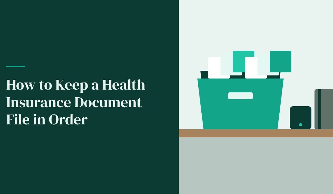 How to Keep a Health Insurance Document File in Order